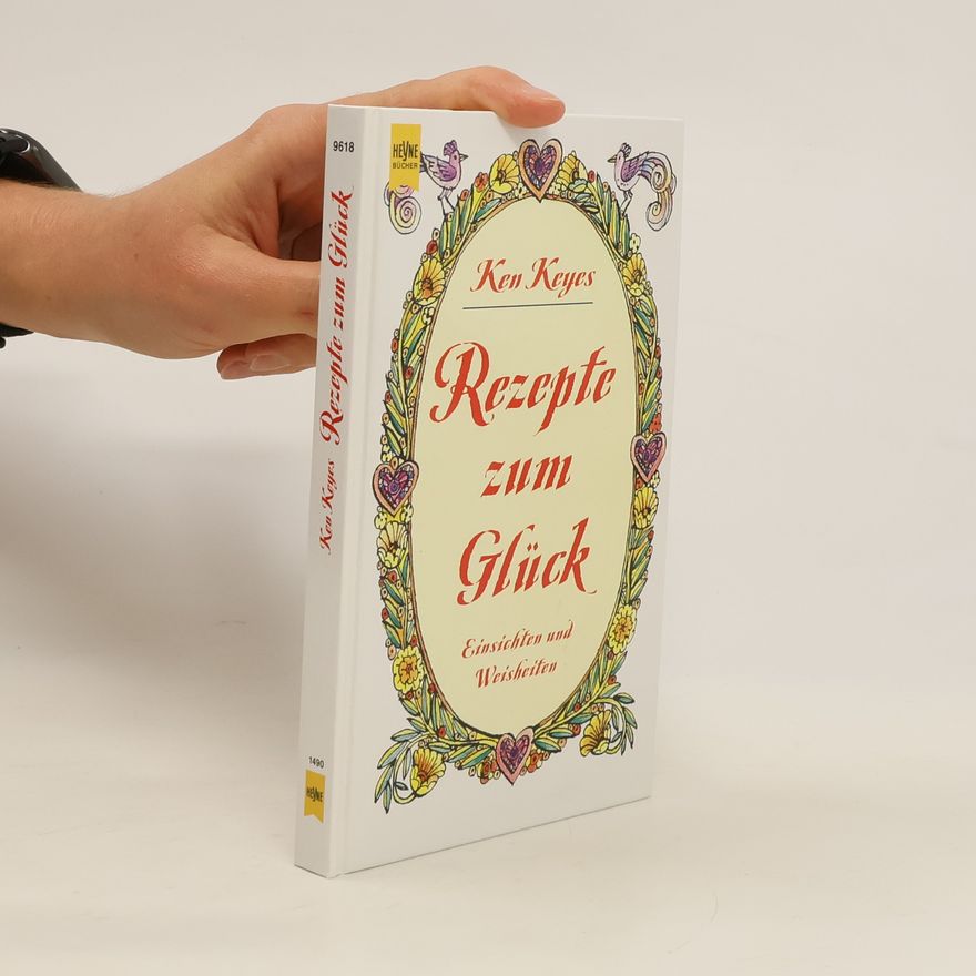 Ken Keyes Jr. Rezepte zum Glück