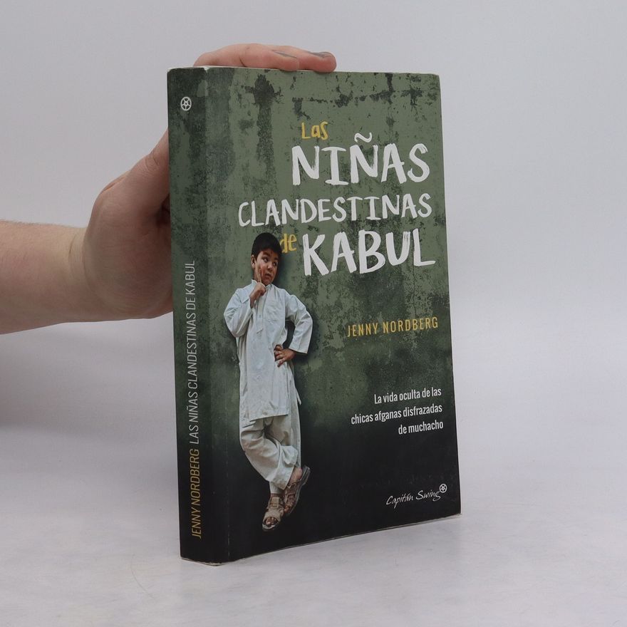Jenny Nordberg Las Niñas Clandestinas De Kabul