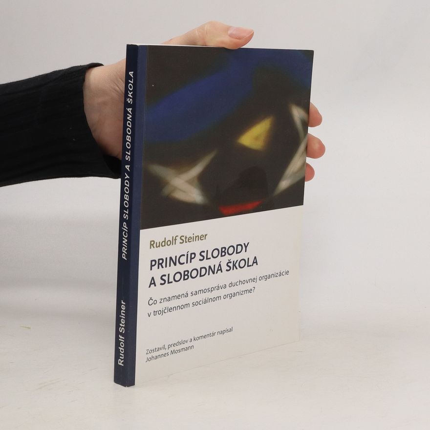 Rudolf Steiner Princíp slobody a slobodná škola