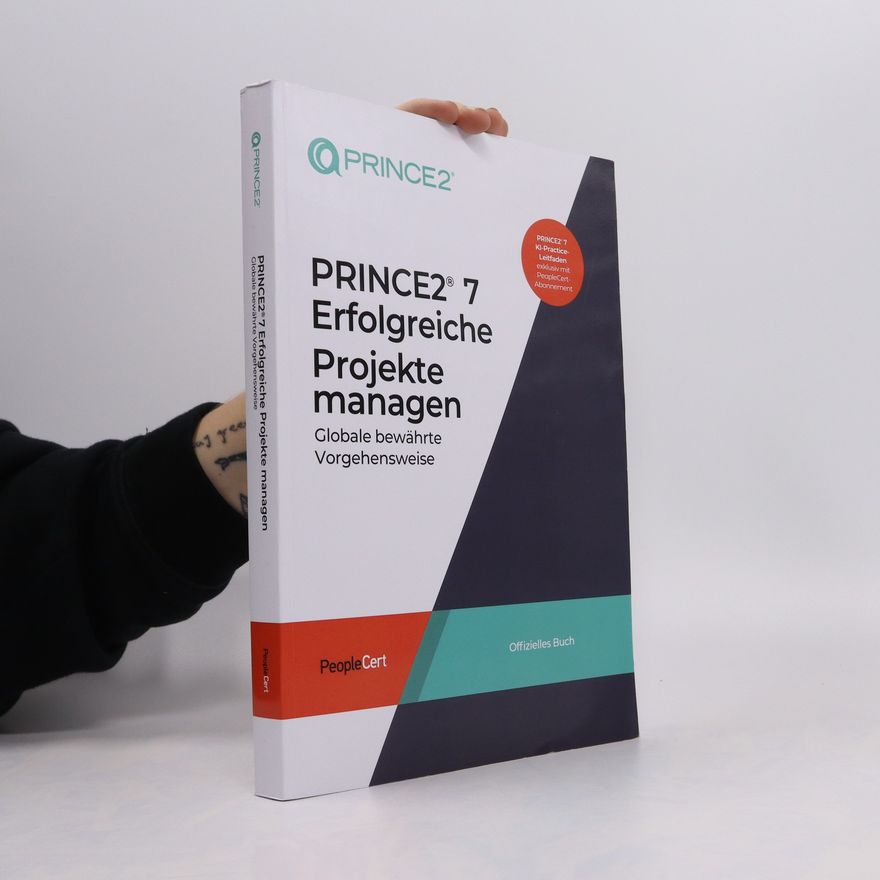 Autorenkollektiv PRINCE2 7 Erfolgreiche. Projekte managen