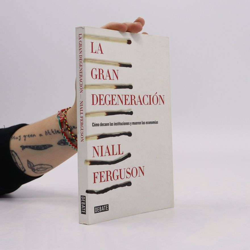 Niall Ferguson La gran degeneración