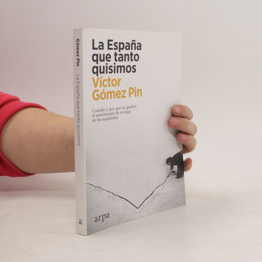 Víctor Gómez Pin La España que tanto quisimos
