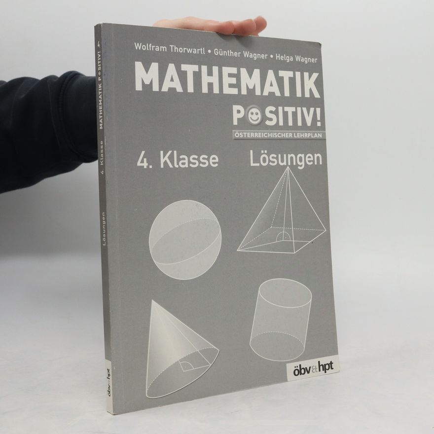 Autorenkollektiv Mathematik positiv! 4. Klasse. Lösungen