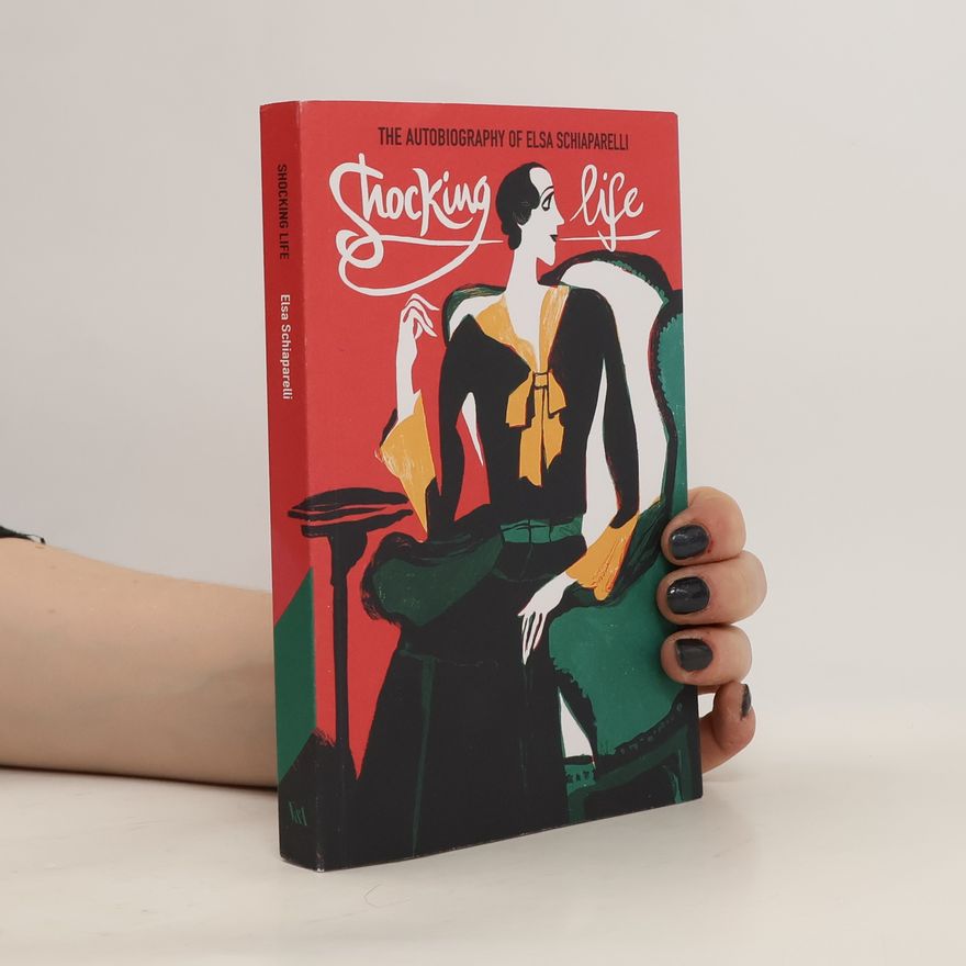 Elsa Schiaparelli Shocking Life