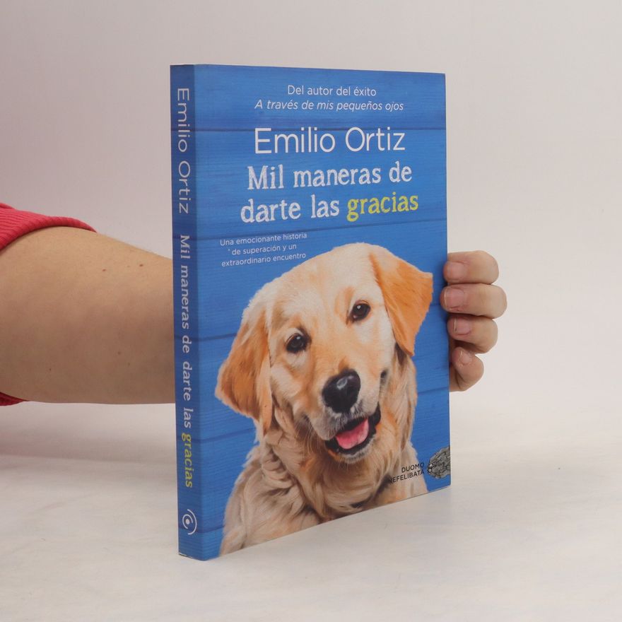 Emilio Ortiz Mil maneras de darte las gracias