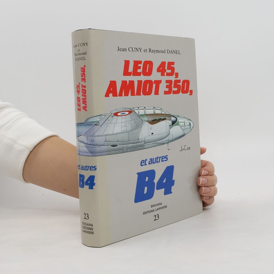 Jean Cuny Leo 45, Amiot 350, et autres B4. Vol.23