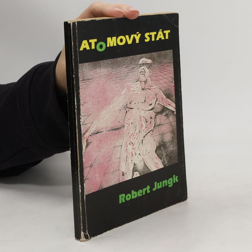 Robert Jungk Atomový stát