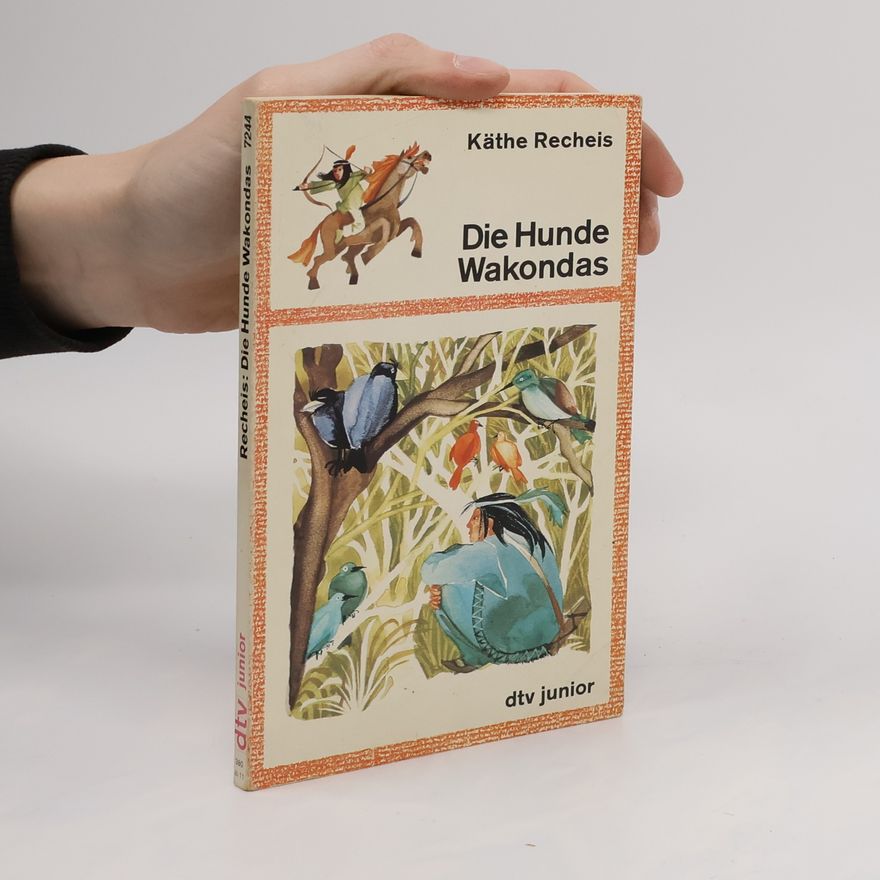 Käte Recheis Die Hunde Wakondas