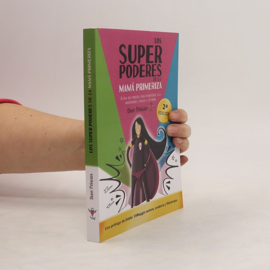 Diany Peñaloza Los super poderes de la mamá primeriza