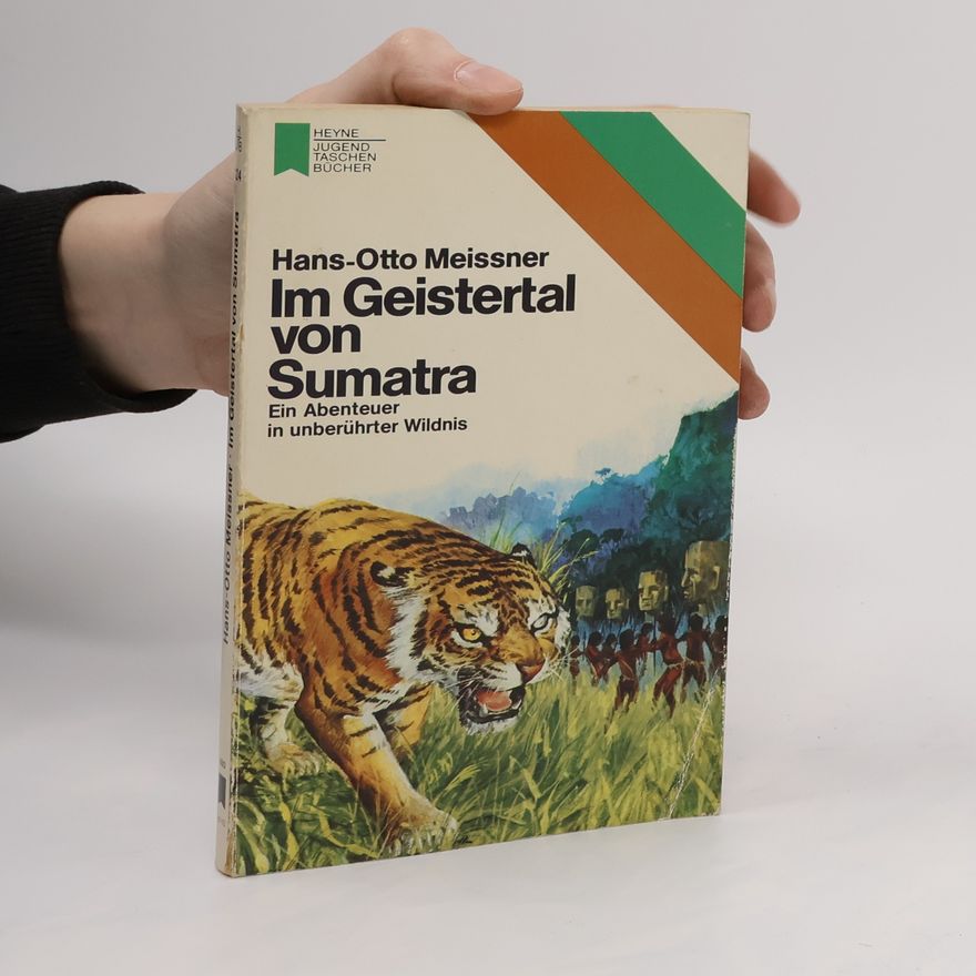 Hans-Otto Meissner Im Geistertal von Sumatra