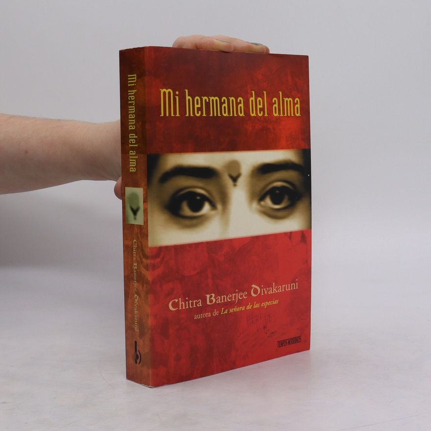 Chitra Banerjee Divakaruni Mi hermana del alma