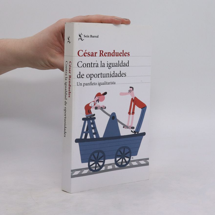 César Rendueles Contra la igualdad de oportunidades
