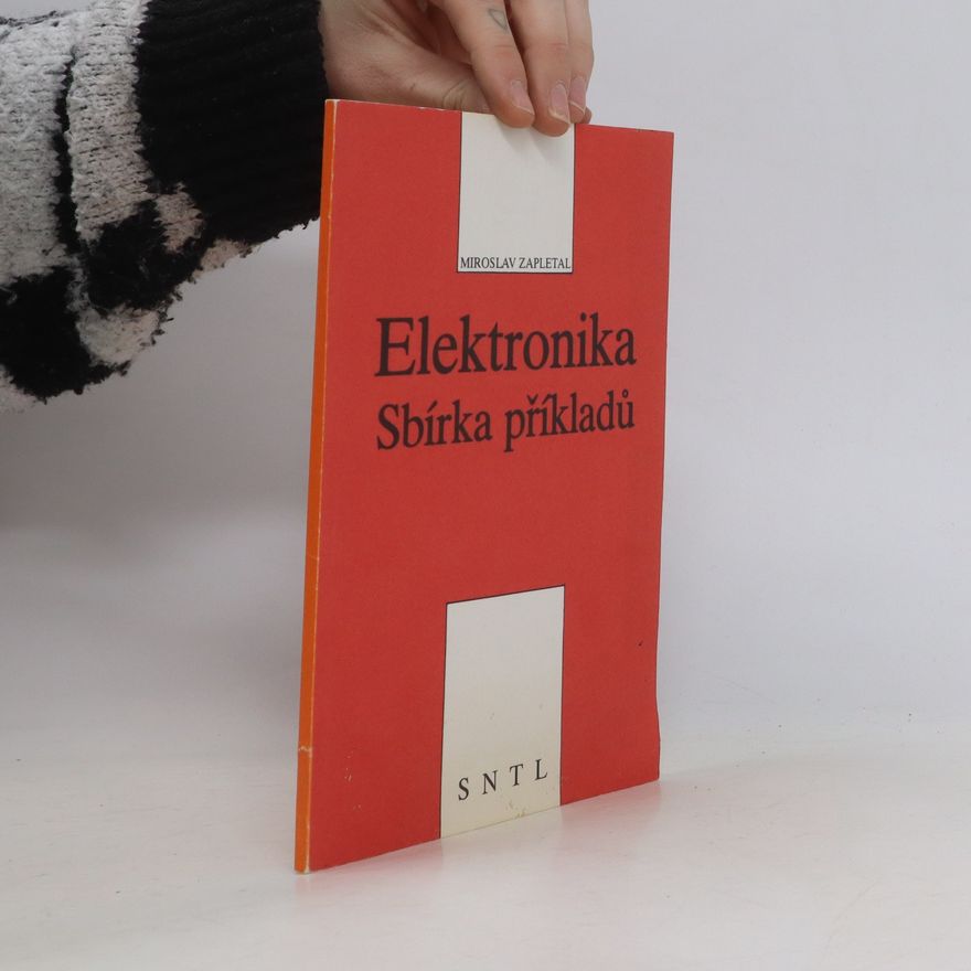 Miroslav Zapletal Elektronika: Sbírka příkladů