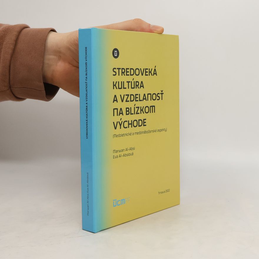 Eva AlAbsiová Stredoveká kultúra a vzdelanosť na Blízkom východě