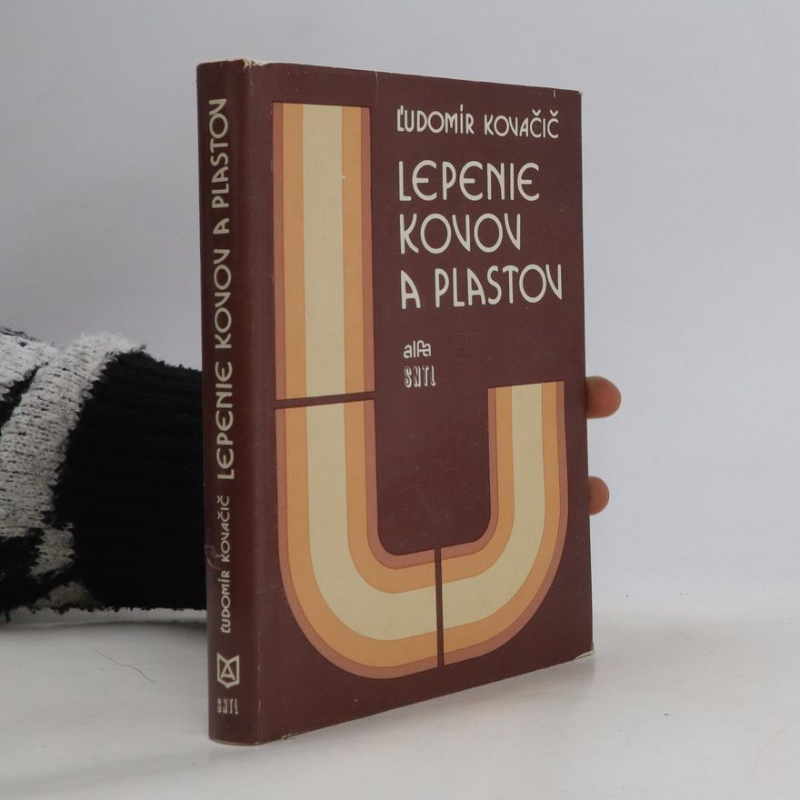 Ľudomír Kovačič Lepenie kovov a plastov