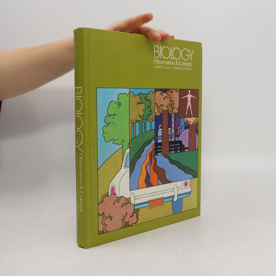 James F. Case Biology, Observation and Concept