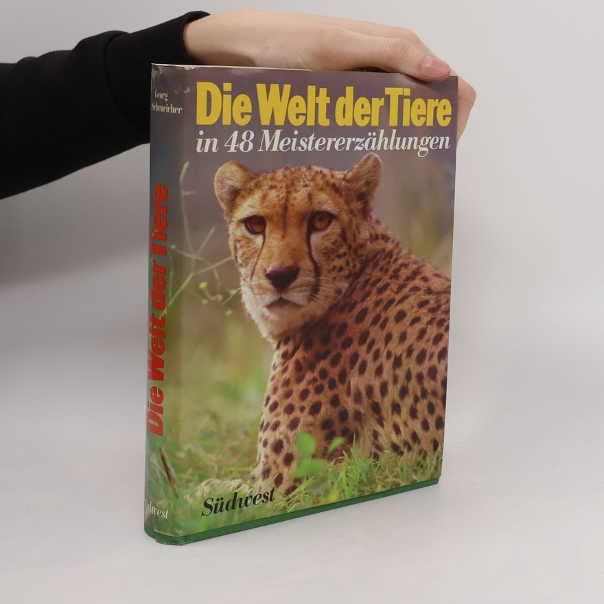 Georg E. Siebeneicher Die Welt der Tiere