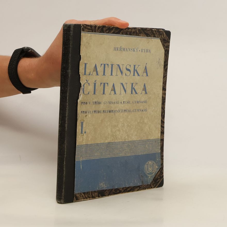 F. Heřmanský Latinská čítanka pro V. třídu gymnasií a reál. gymnasií, I.