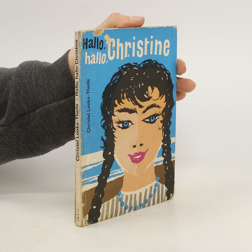 Christel Looks-Theile Hallo, hallo, Christine