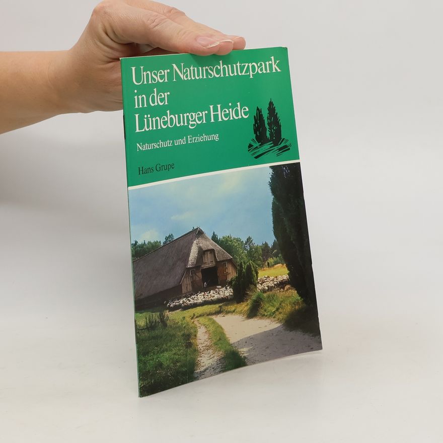 Hans Grupe Unser Naturschutzpark in der Lüneburger Heide