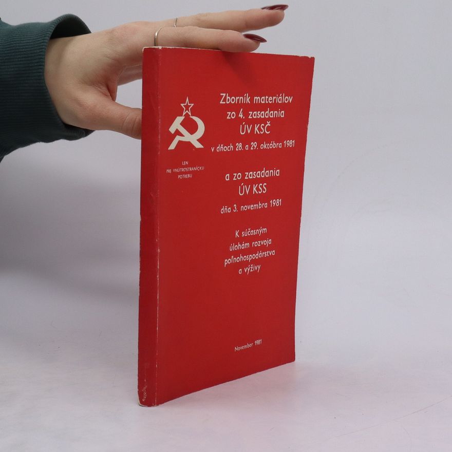AA.VV. Zborník materiálov zo 4. zasadania ÚV KSČ v dňoch 28. a 29. októbra 1981 a zo zasadania ÚV KSS dňa 3. novembra 1981