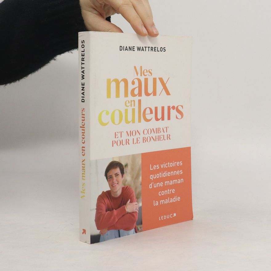 Diane Wattrelos Mes maux en couleurs