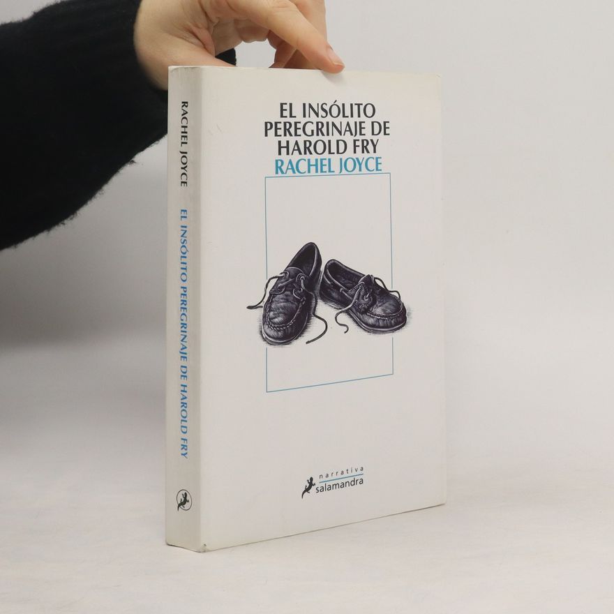 Rachel Joyce El insólito peregrinaje de Harold Fry