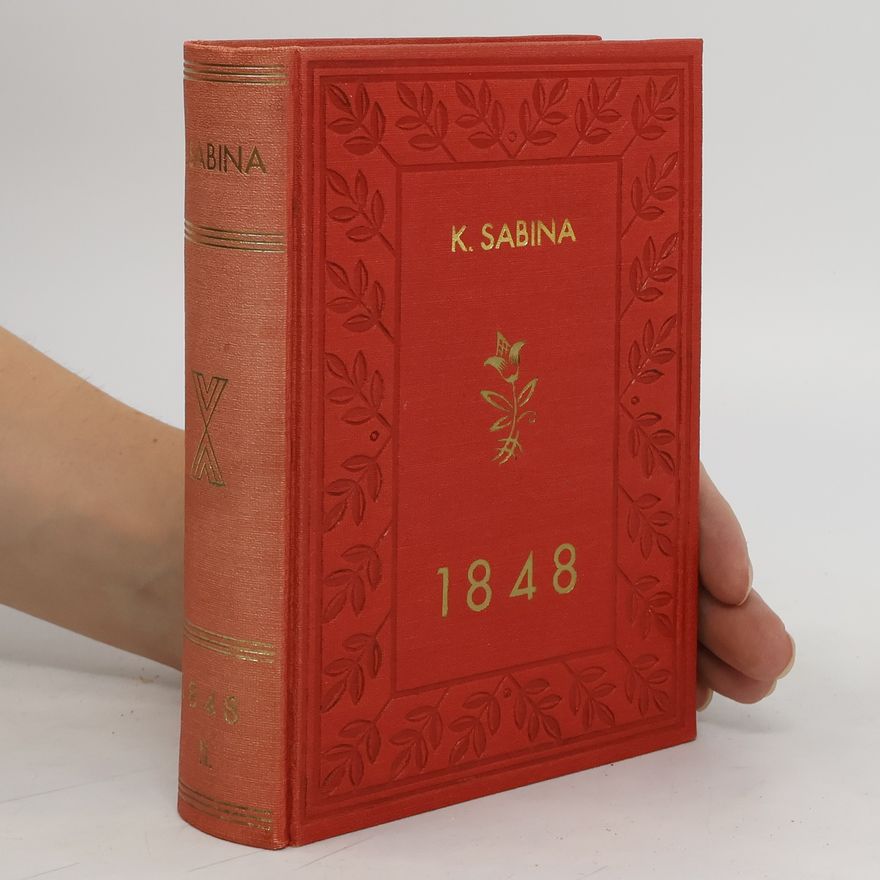 Karel Sabina 1848 Předbřeznoví revoluční bouřliváci v Rakousku