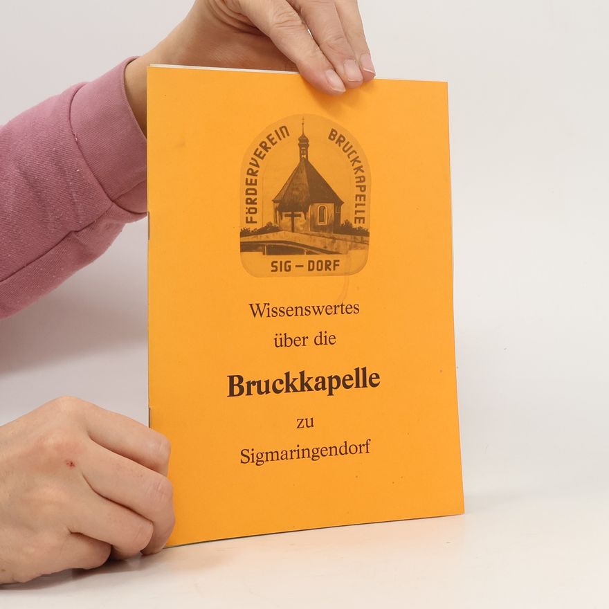 Autorenkollektiv Wissenswertes über die Bruckkapelle zu Sigmaringendorf