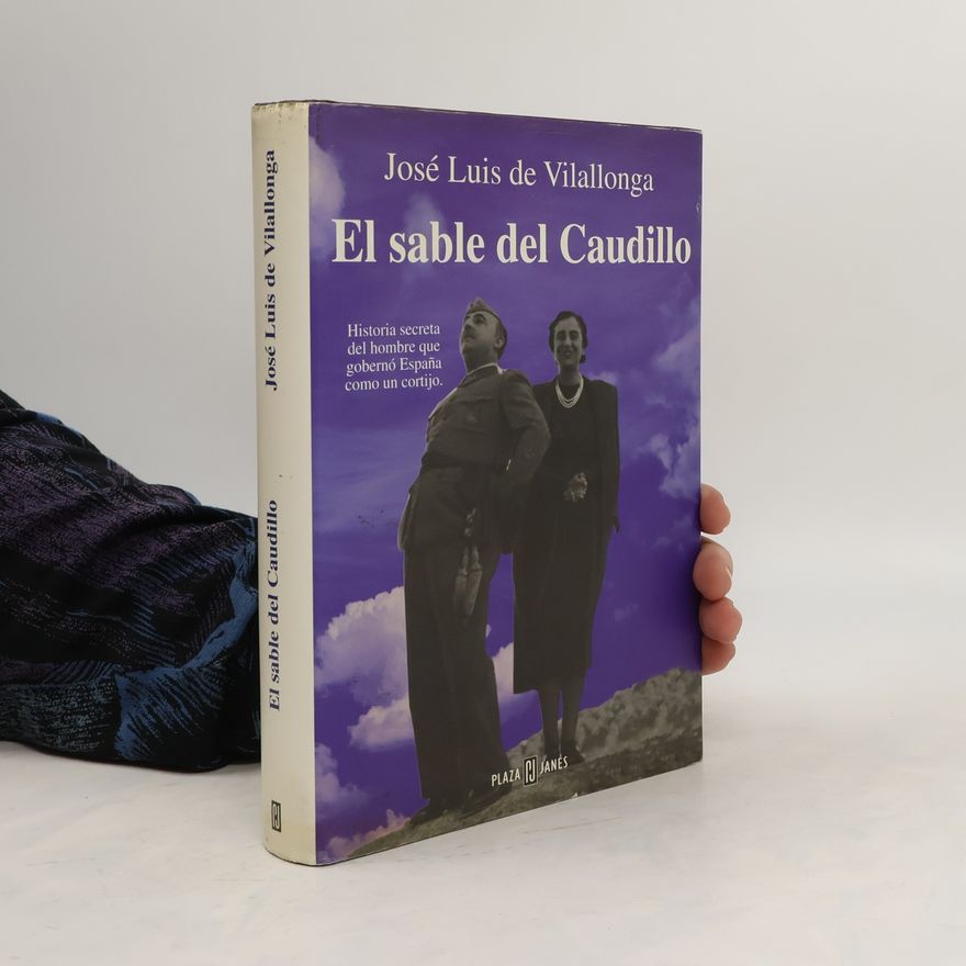 José Luis de Vilallonga El sable del caudillo