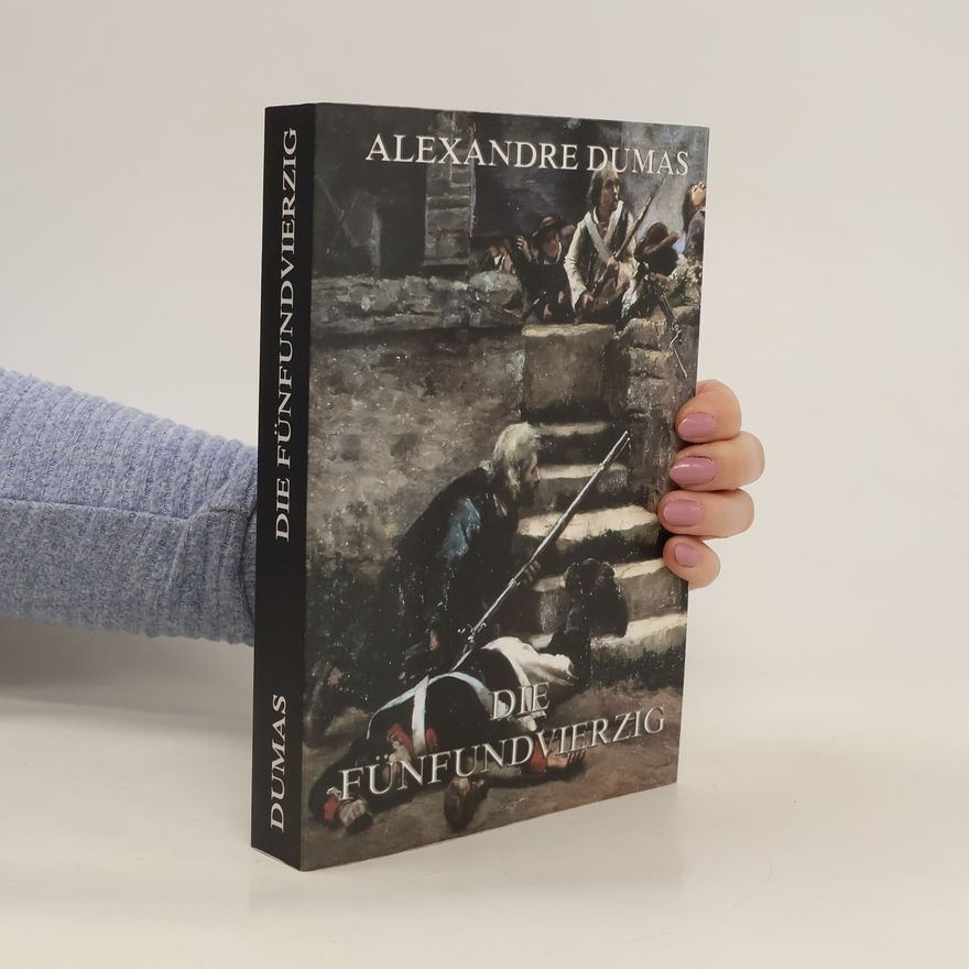 Alexandre Dumas Die Fünfundvierzig III.