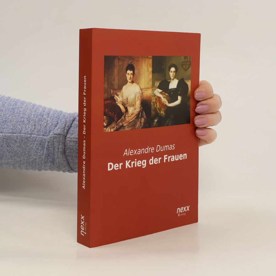 Alexandre Dumas der Ältere Der Krieg der Frauen