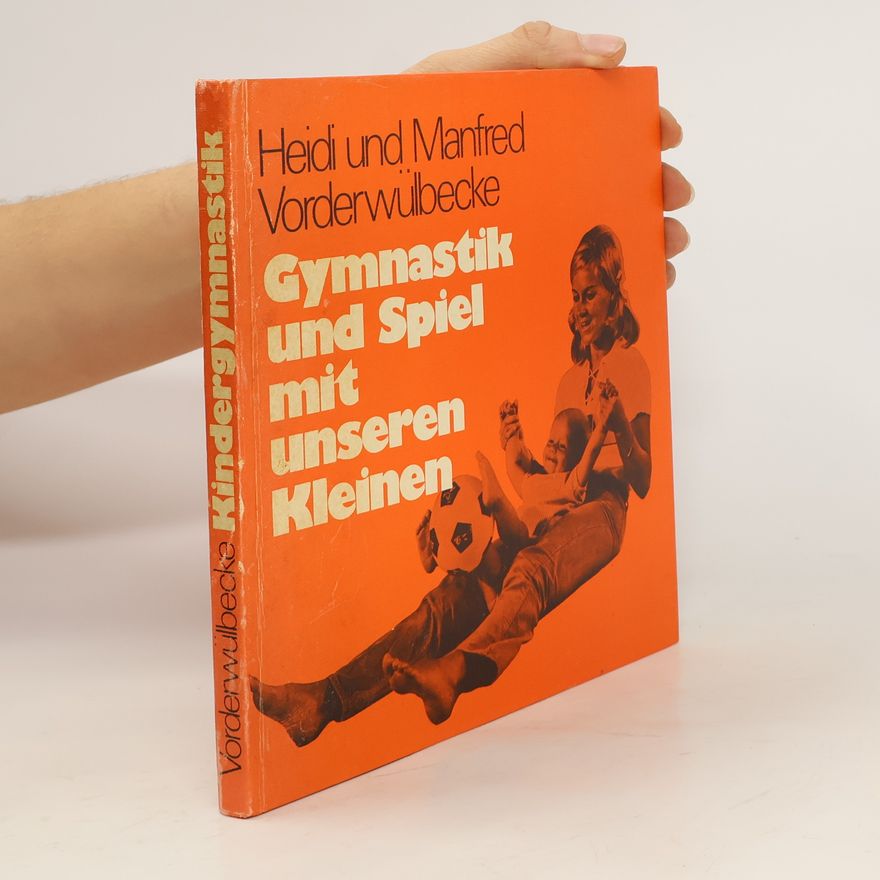 Heidi Vorderwülbecke gymnastik + [und] spiel mit unseren kleinen