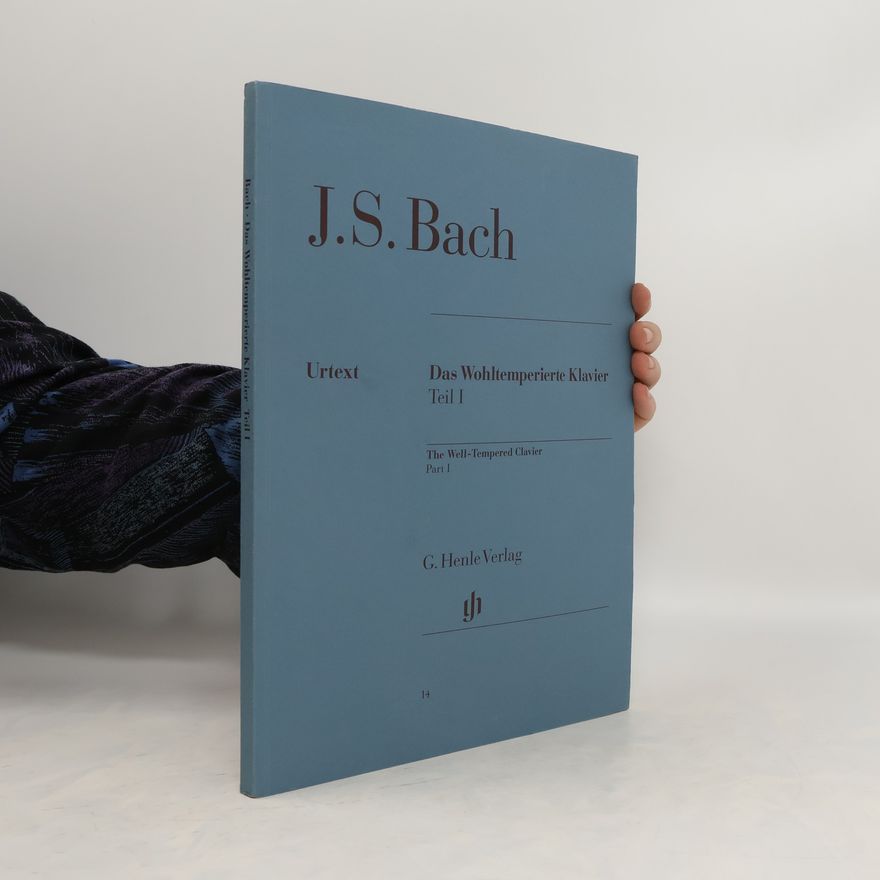 J. S. Bach Das Wohltemperierte Klavier. Teil I