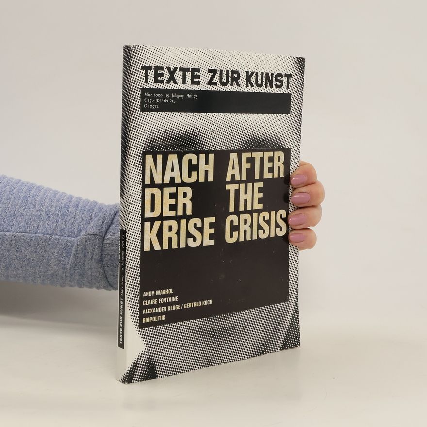 Autorenkollektiv Texte zur Kunst 73/2009. Nach der Krise. After the Crisis