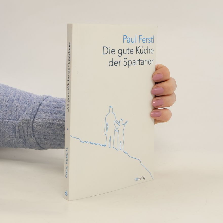 Paul Ferstl Die gute Küche der Spartaner