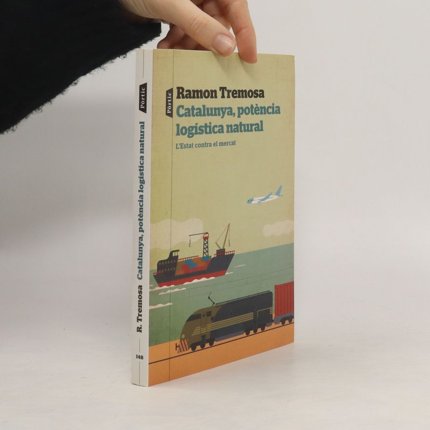Ramon Tremosa Catalunya, poténcia logística natural