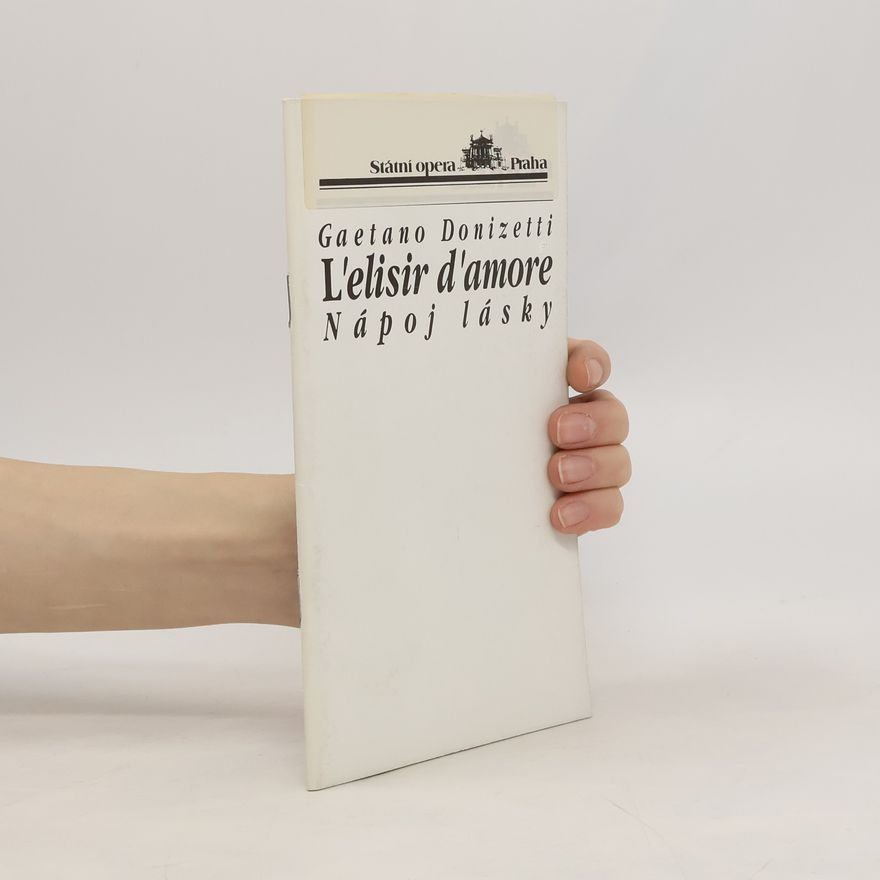 Guetano Donizetti L’elisir d’amore. Nápoj lásky
