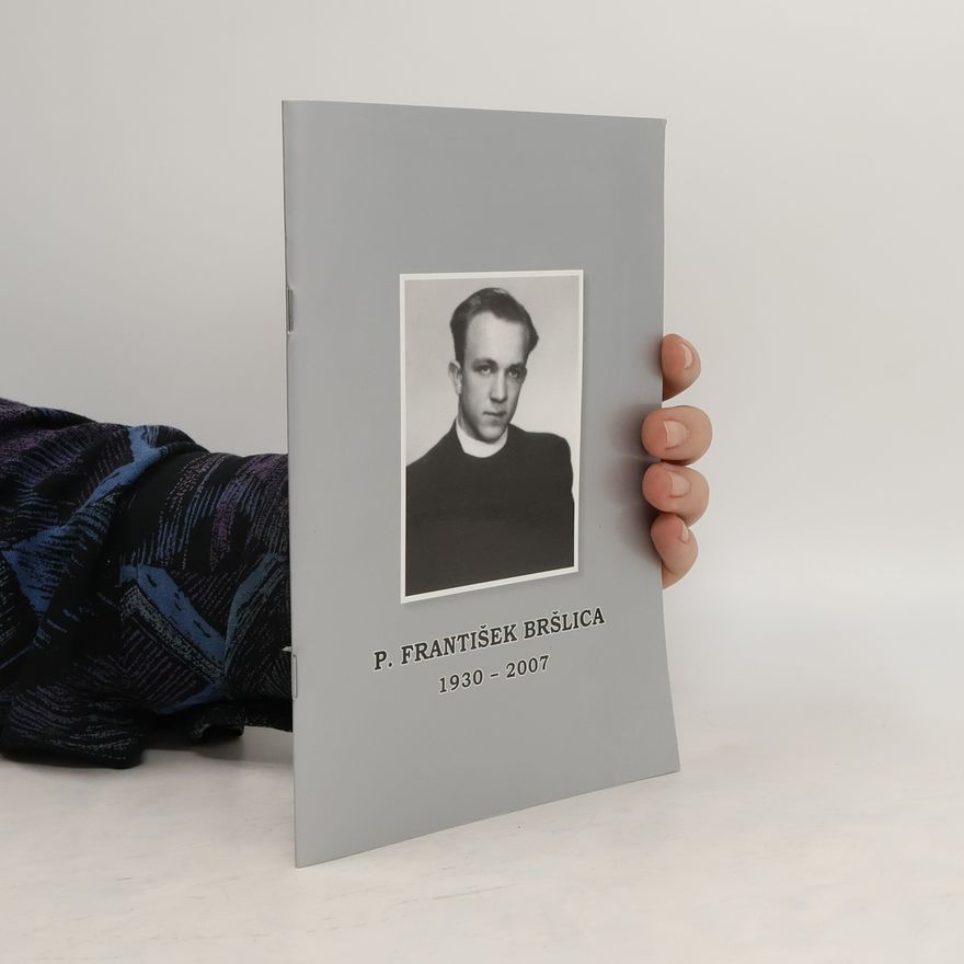 Kolektiv autorů P. František Bršlica 1930-2007