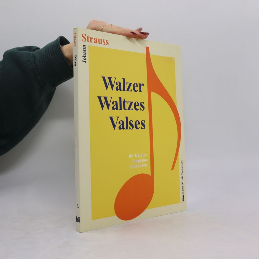 Johann Strauss mladší Walzer für Klavier. Waltzes for Piano. Valses pour piano
