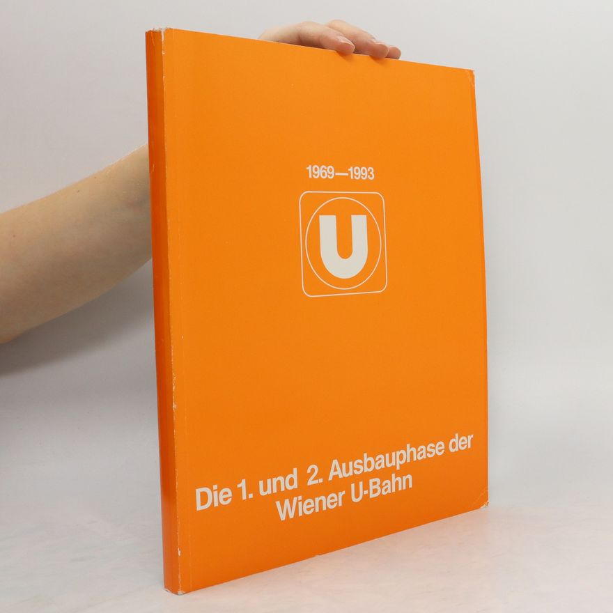 Various authors Die 1. und 2. Ausbauphase der Wiener U-Bahn
