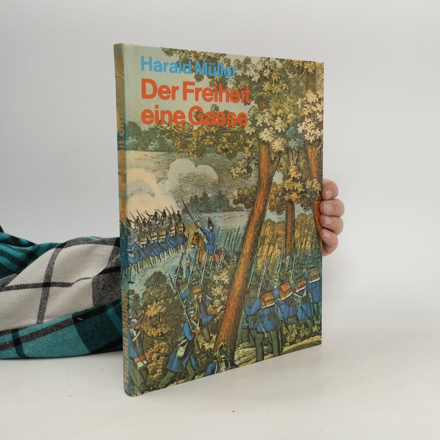 Herald Müller Der Freiheit eine Gasse