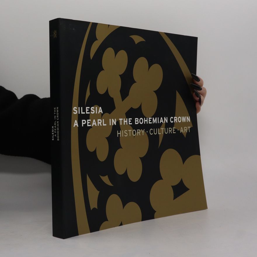 Various authors Silesia - a pearl in the Bohemian Crown
