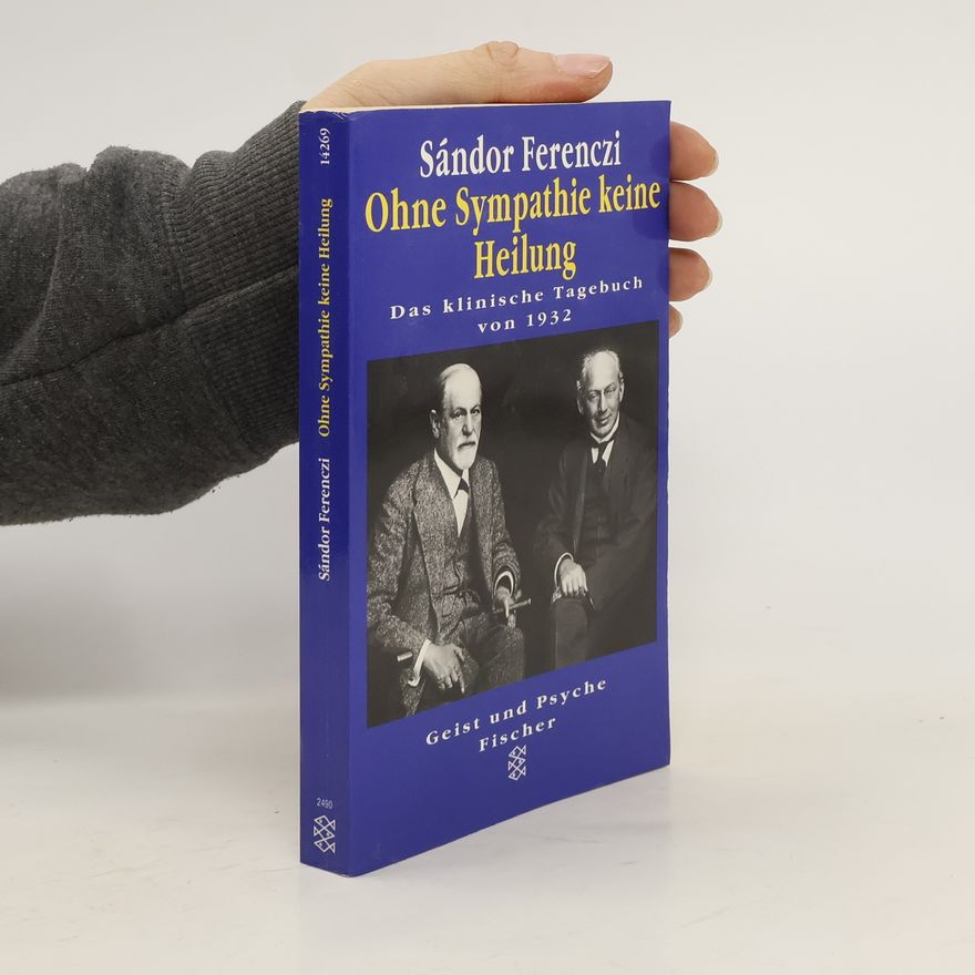 Sándor Ferenczi Ohne Sympathie keine Heilung