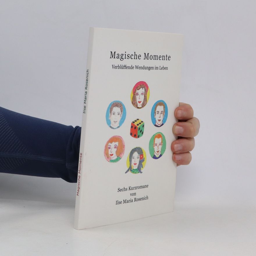 Ilse Maria Rosenich Magische Momente
