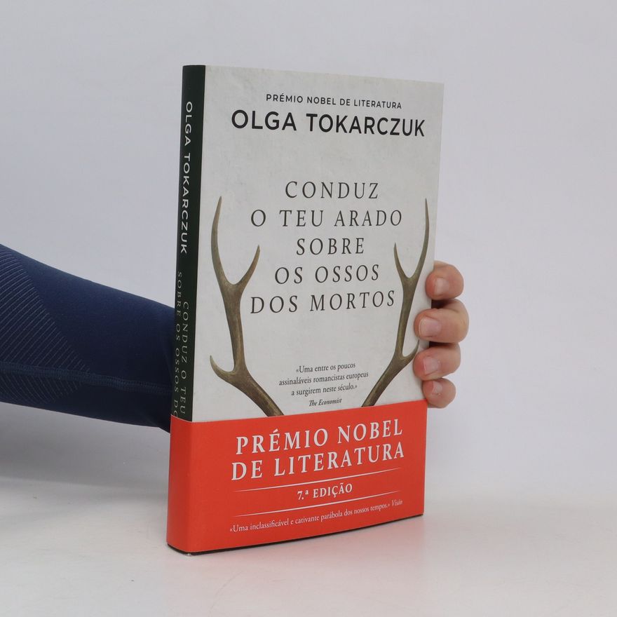 Olga Tokarczuk Conduz o Teu Arado Sobre os Ossos dos Mortos