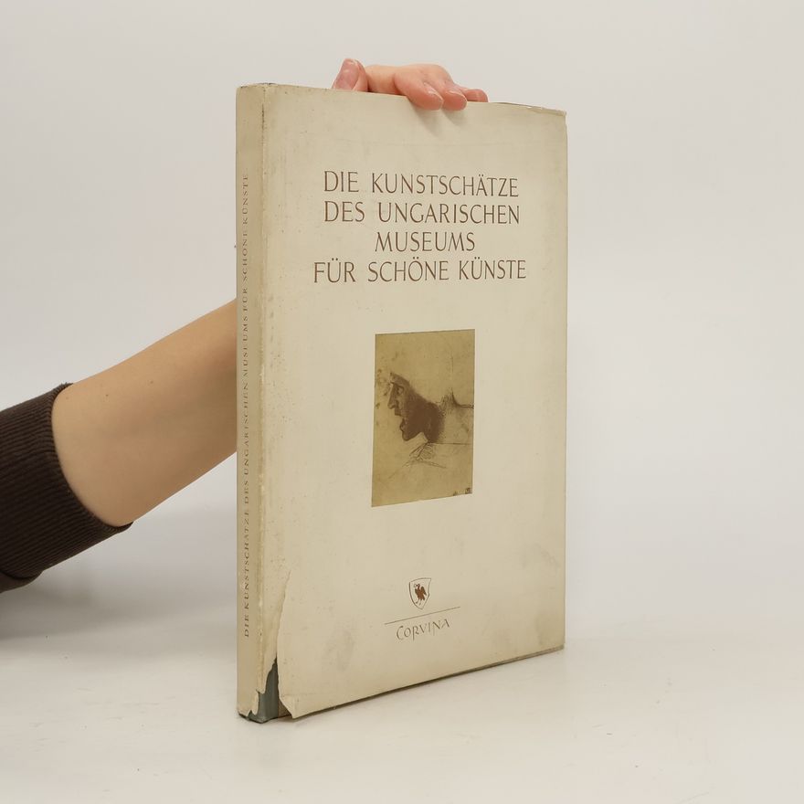Autorenkollektiv Die Kunstschätze des Ungarischen Museums für schöne Künste