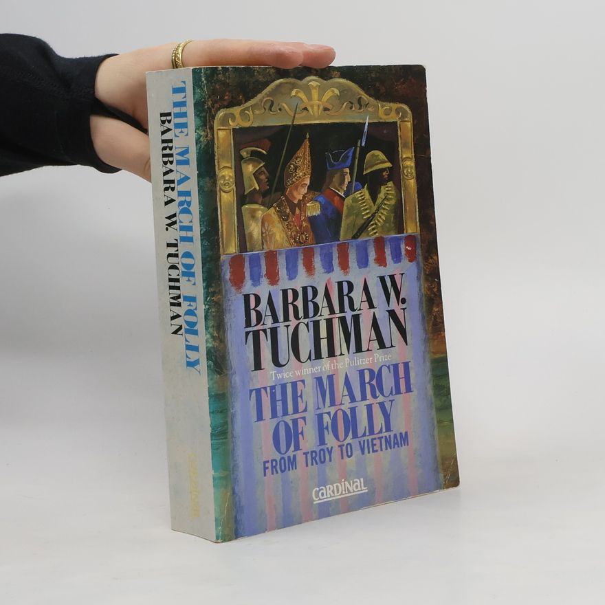 Barbara Tuchman The March of Folly