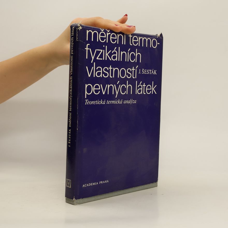 Jaroslav Šesták Měření termofyzikálních vlastností pevných látek