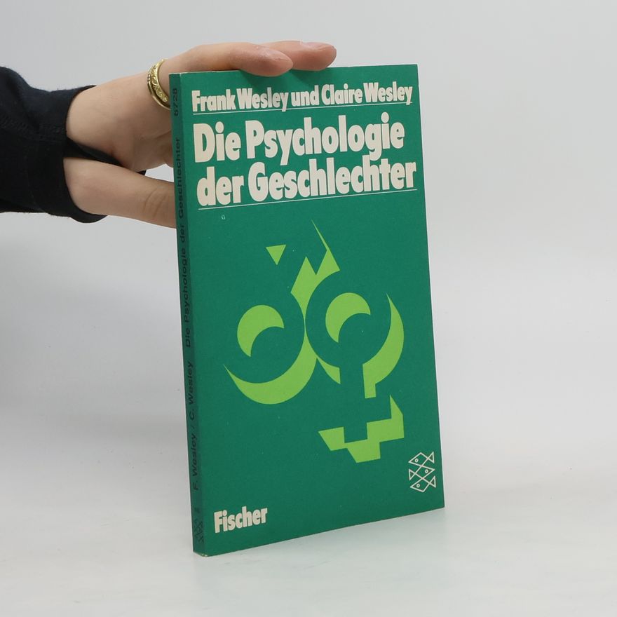 Frank Wesley Die Psychologie der Geschlechter